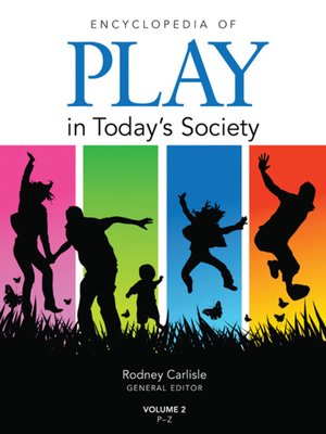 cover image of Encyclopedia of Play in Today′s Society